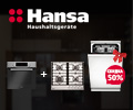 Скидка 50% на посудомоечную машину HANSA 446 EH при заказе с двумя любыми приборами HANSA.